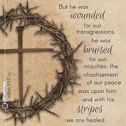 Free SarahJean Scripture eCard of Isaiah 53:5. Image of a crown of thorns and two large nails laying in the shape of a cross.